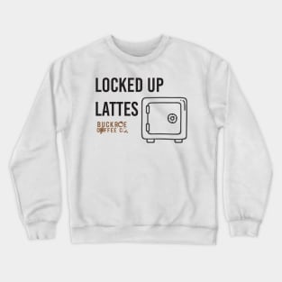 locked up lattes Crewneck Sweatshirt